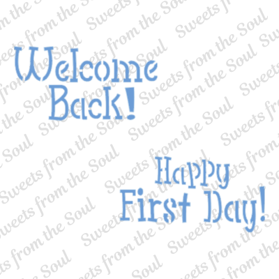 Welcome Back! Happy First Day! Cookie Stencil