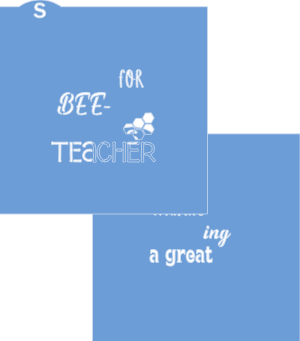 Thanks for BEE-ing a great TEACHER Cookie Stencil