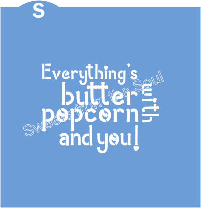 Everything's Butter with You Cookie Stencil