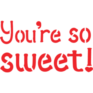 You're So Sweet Cookie Stencil