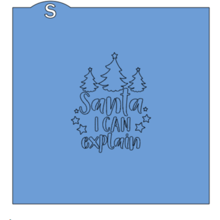"Santa I can explain" Cookie Stencil