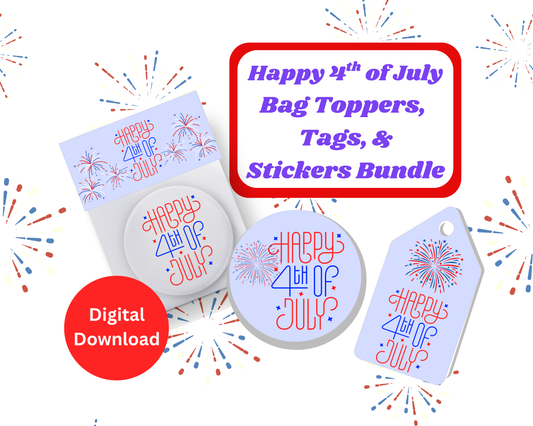 Digital File: Printable Happy 4th of July Treat/Cookie Bag Toppers, Gift Tags, & Stickers Bundle