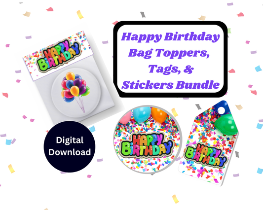 Digital File: Printable Happy BirthdayTreat/Cookie Bag Toppers, Gift Tags, & Stickers Bundle