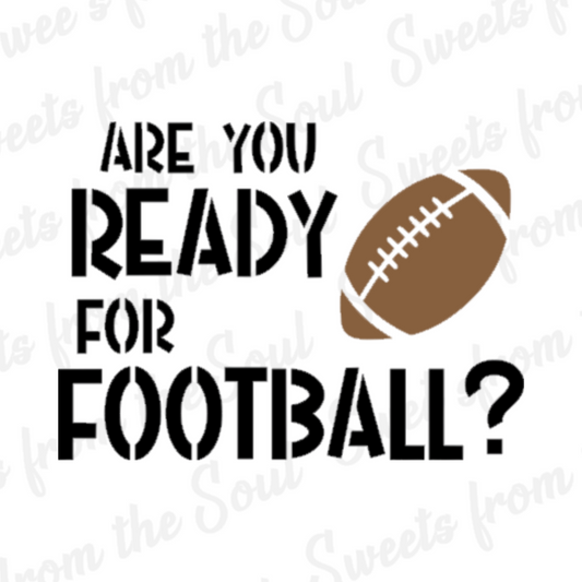 "Are you ready for football?" Cookie Stencil