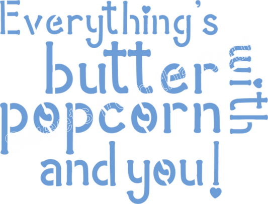 Everything's Butter with You Cookie Stencil