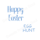 Happy Easter/Egg Hunt Cookie Stencil