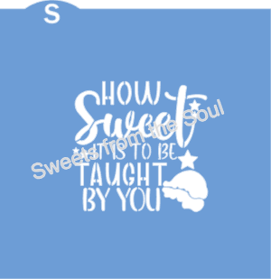 How Sweet it is to be Taught By You! Cookie Stencil