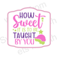 How Sweet it is to be Taught By You! Cookie Stencil
