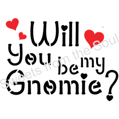 Digital SVG File: Will you be my Gnomie? Cookie  Stencil