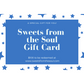 Sweets from the Soul Gift Card