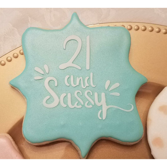 "21 and Sassy" Cookie Stencil