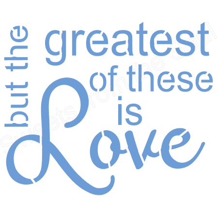 The Greatest of These is Love Cookie Stencil