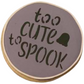 Digital SVG Download:  Too Cute to Spook Stencil