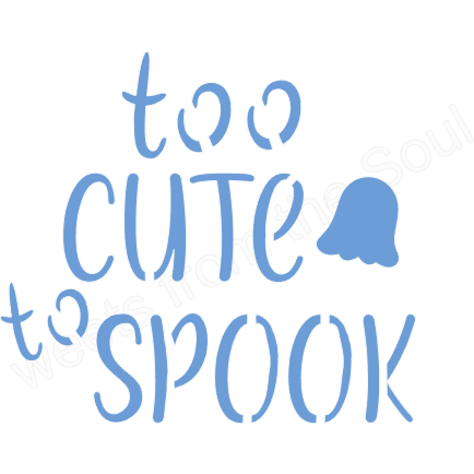 Digital SVG Download:  Too Cute to Spook Stencil